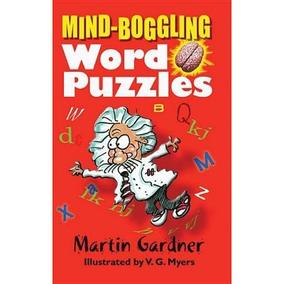 Mind-Boggling Word Puzzles - (Dover Books on Magic, Games and Puzzles) by  Martin Gardner (Paperback)