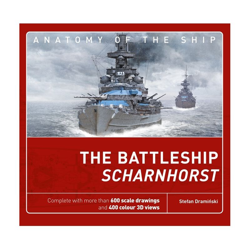 The Battleship Scharnhorst - (Anatomy of the Ship) by  Stefan Draminski (Hardcover), 1 of 2