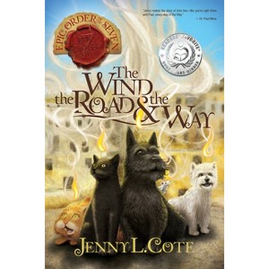 The Wind, the Road and the Way - (Epic Order of the Seven) by  Jenny L Cote (Paperback) - 1 of 1