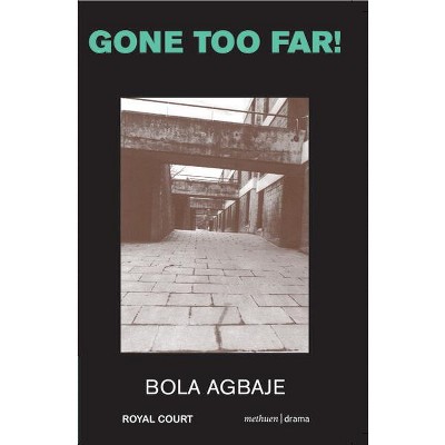 Gone Too Far modern Plays By Bola Agbaje paperback Target