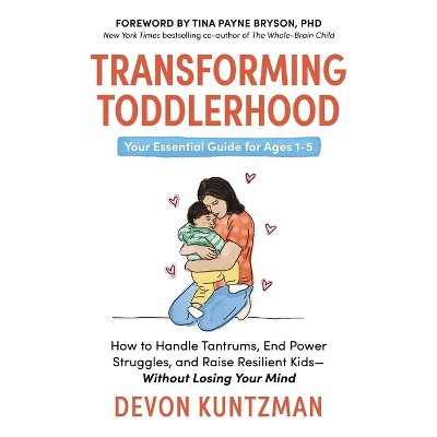 Transforming Toddlerhood - by  Devon Kuntzman (Hardcover)