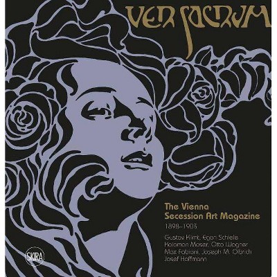 Ver Sacrum: The Vienna Secession Art Magazine 1898-1903 - by  Valerio Terraroli (Hardcover)