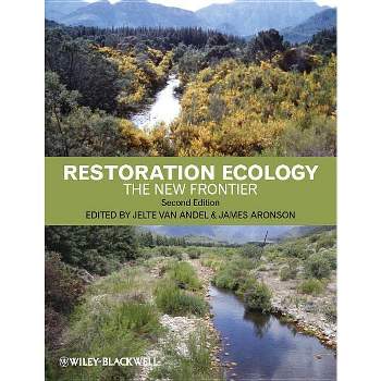Restoration Ecology - 2nd Edition by  Jelte Van Andel & James Aronson (Paperback)