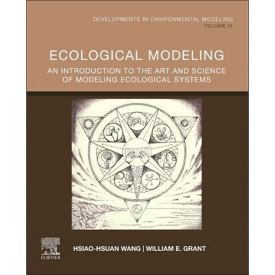 Ecological Modeling, 31 - (Developments in Environmental Modelling) by  Hsiao-Hsuan Wang & William E Grant (Paperback)