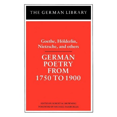 German Poetry from 1750 to 1900 - (German Library) by  Robert M Browning (Paperback)