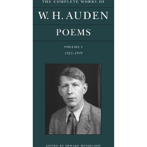 The Complete Works of W. H. Auden: Poems, Volume I - by  W H Auden (Hardcover) - 1 of 1