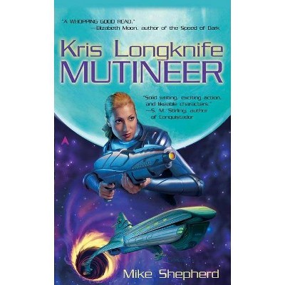 Mutineer - (Kris Longknife Novels) by  Mike Shepherd (Paperback)