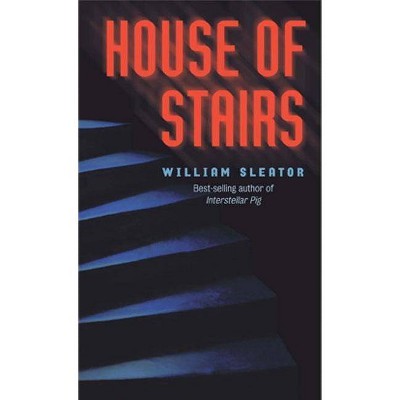 House of Stairs - by  William Sleator (Paperback)