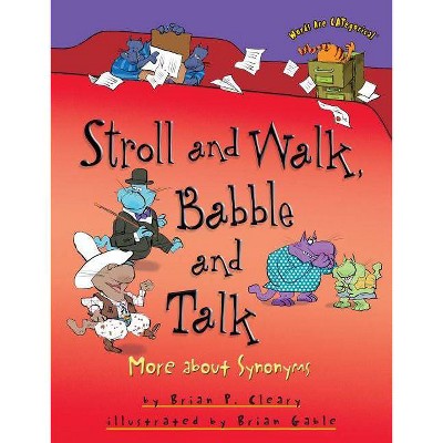 Stroll and Walk, Babble and Talk - (Words Are Categorical (R)) by  Brian P Cleary (Paperback)