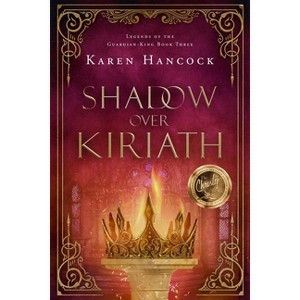 Shadow Over Kiriath - (Legends of the Guardian-King) by  Karen Hancock (Hardcover) - 1 of 1
