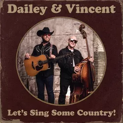 Dailey & Vincent - Let's Sing Some Country! (CD)