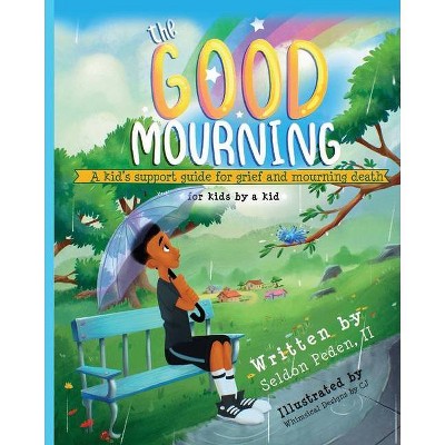 The Good Mourning - by  Seldon Peden (Paperback)