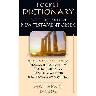 Pocket Dictionary for the Study of New Testament Greek - (IVP Pocket Reference) by  Matthew S DeMoss (Paperback)