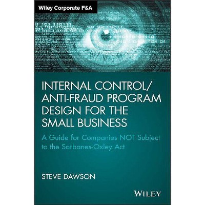 Internal Control/Anti-Fraud Program Design for the Small Business - (Wiley Corporate F&a) by  Steve Dawson (Hardcover)