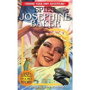 Choose Your Own Adventure Spies: Josephine Baker - by  Deborah Lerme Goodman (Paperback) - 1 of 1