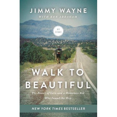  Walk to Beautiful - by  Jimmy Wayne (Hardcover) 