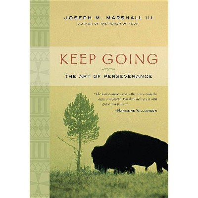 Keep Going - by  Joseph M Marshall (Paperback)