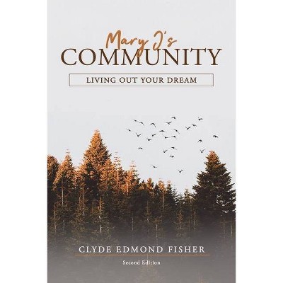 Mary J's Community - by  Clyde Edmond Fisher (Paperback)