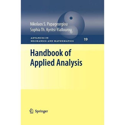 Handbook of Applied Analysis - (Advances in Mechanics and Mathematics) by  Nikolaos S Papageorgiou & Sophia Th Kyritsi-Yiallourou (Paperback)