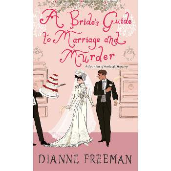 A Bride's Guide to Marriage and Murder - (Countess of Harleigh Mystery) by Dianne Freeman