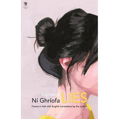 Lies - by  Doireann Ni Ghriofa (Paperback)