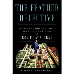 The Feather Detective - by  Chris Sweeney (Hardcover) - 1 of 1