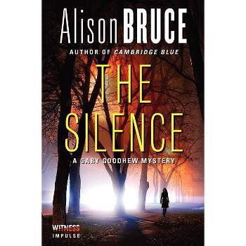 The Silence - (Gary Goodhew Mystery) by  Alison Bruce (Paperback)