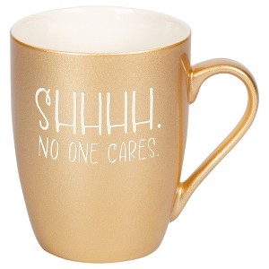 Elanze Designs Shhhh. No One Cares. Vegas Gold 10 ounce New Bone China Coffee Cup Mug - 1 of 4
