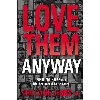 Love Them Anyway - by  Choco de Jesús (Paperback)