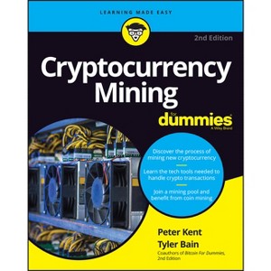Cryptocurrency Mining for Dummies - (For Dummies) 2nd Edition by  Peter Kent & Tyler Bain (Paperback) - 1 of 1