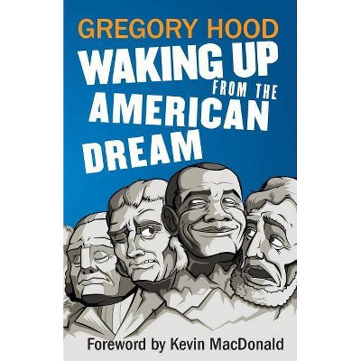 Waking Up from the American Dream - by  Gregory Hood (Paperback)