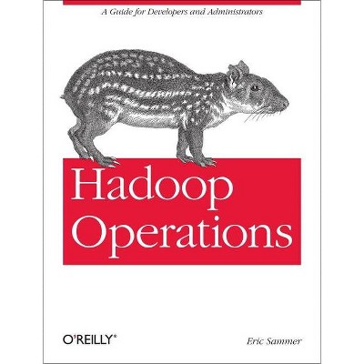 Hadoop Operations - by  Eric Sammer (Paperback)