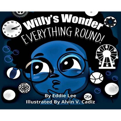 Willy's Wonder - by  Eddie Lee (Hardcover)