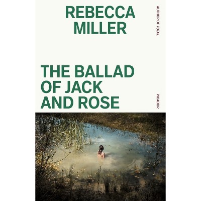 The Ballad of Jack and Rose - by  Rebecca Miller (Paperback)