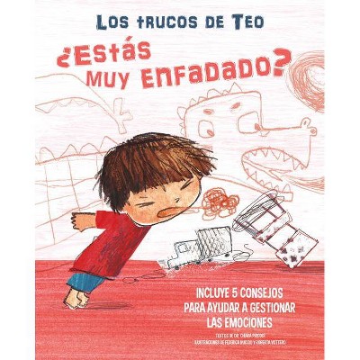 ¿Estás Muy Enfadado?: Incluye 5 Consejos Para Ayudar a Gestionar Las Emociones/ Are You Very Angry? - (Los Trucos de Teo) by  Chiara Piroddi