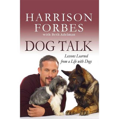 Dog Talk - by  Harrison Forbes & Beth Adelman (Paperback)