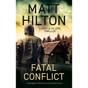 Fatal Conflict - (Grey and Villere Thriller) by  Matt Hilton (Paperback) - 1 of 1