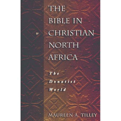 Bible in Christian North Afric - (Guides to Theological Inquiry) by  Maureen a Tilley (Paperback)