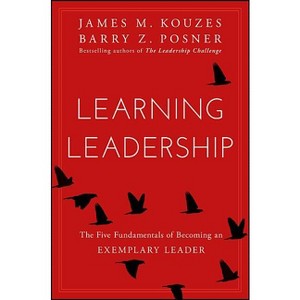 Learning Leadership - by  James M Kouzes & Barry Z Posner (Hardcover) - 1 of 1