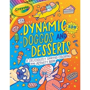 Crayola: Dynamic Doggos and Desserts (a Crayola Coloring Glitter Sticker Activity Book for Kids) - (Crayola/Buzzpop) by  Buzzpop (Paperback) - 1 of 1