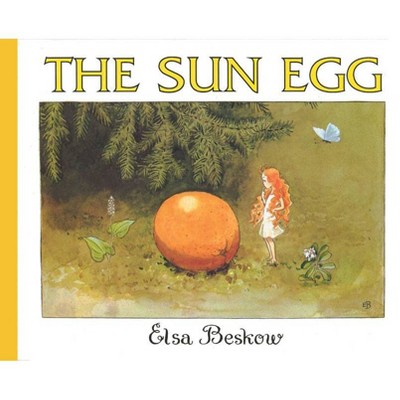 The Sun Egg - by  Elsa Beskow (Hardcover)