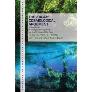 The Kalam Cosmological Argument, Volume 1 - (Bloomsbury Studies in Philosophy of Religion) by  Paul Copan & Stewart Goetz & William Lane Craig - 1 of 1