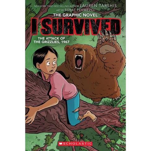 I Survived the Attack of the Grizzlies, 1967 (I Survived Graphic Novel #5) - (I Survived Graphic Novels) by Lauren Tarshis - image 1 of 1