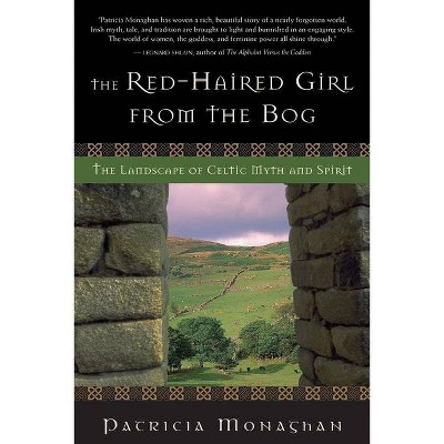 The Red-Haired Girl from the Bog - by  Patricia Monaghan (Paperback)