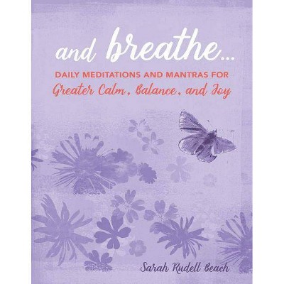  And Breathe... - by  Sarah Rudell Beach (Hardcover) 