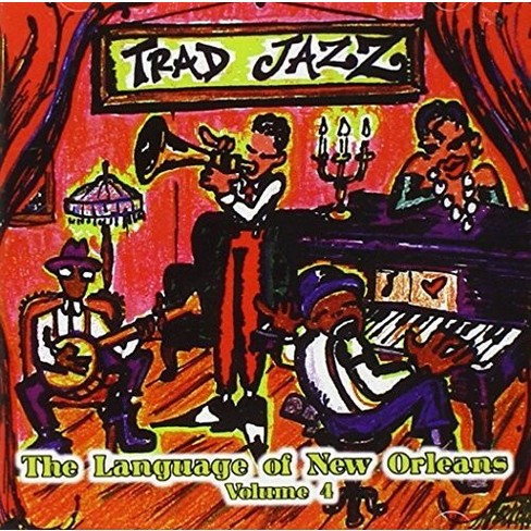 Traditional Jazz 4: Language of New Orleans & Var - Traditional Jazz 4: Language Of New Orleans / Var (CD) - image 1 of 1