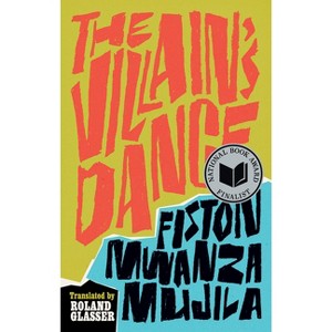 The Villain's Dance - by  Fiston Mwanza Mujila (Paperback) - 1 of 1