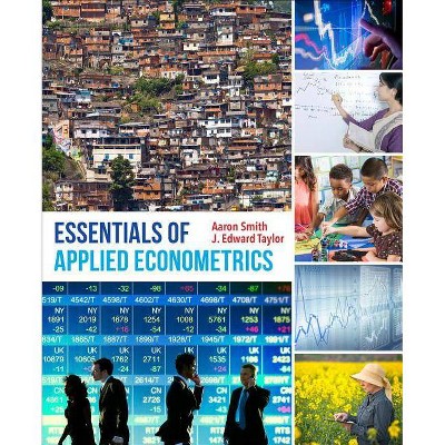 Essentials of Applied Econometrics - by  Aaron D Smith & J Edward Taylor (Paperback)