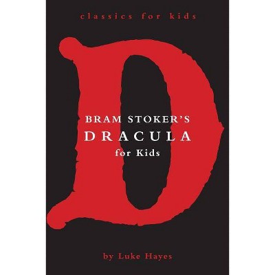 Dracula for Kids - (Classics for Kids) by  Luke Hayes (Paperback)