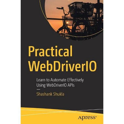 Practical Webdriverio - by  Shashank Shukla (Paperback)